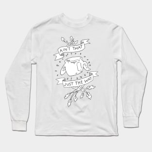 Ain't that just the way otgw greg quote Long Sleeve T-Shirt